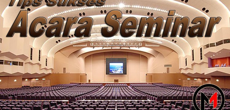 Tips Sukses Acara Seminar